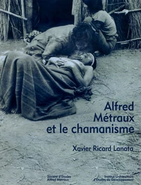 Alfred Métraux et le chamanisme