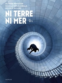  Ricard et Olivier Megaton - Ni Terre ni Mer - Tome 2.