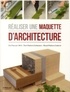 Ricard Pedrero Coderch et Pere Pedrero Carbonero - Réaliser une maquette d'architecture.