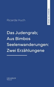 Das Judengrab; Aus Bimbos Seelenwanderungen: Zwei Erzählungen