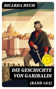 Die Geschichte von Garibaldi (Band 1&amp;2)