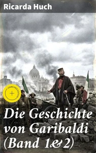 Die Geschichte von Garibaldi (Band 1&amp;2)