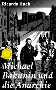 Michael Bakunin und die Anarchie