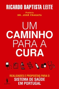 Um Caminho para a Cura – Realidades e Propostas para o Sistema de Saúde em Portugal