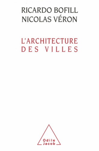 Ricardo Bofill et Nicolas Véron - Architecture des villes (L').