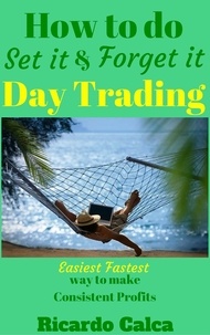  Ricardo Calca - How to do Set it and Forget it Day Trading.