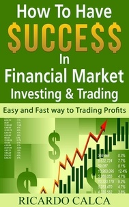  Ricardo Calca - How to have $uccess in Financial Market Investing &amp; Trading.