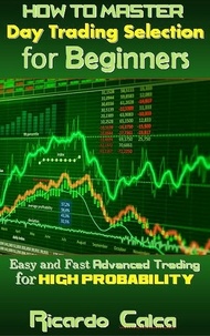  Ricardo Calca - How to Master Day Trading Selection for Beginners.