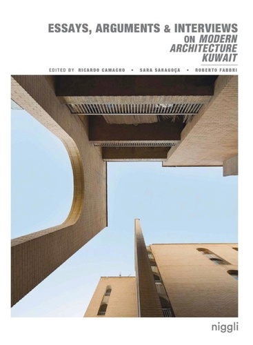 Ricardo Camacho et Sara Saragoça - Essays, Arguments & Interviews on Modern Architecture Kuwait.