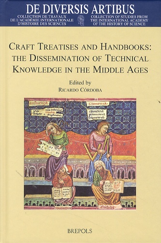 Ricardo Cordoba - Craft Treatises & Handbooks - The Dissemination of Technical Knowledge in the Middle Ages.