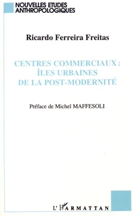 Centres commerciaux : îles urbaines de la post-modernité