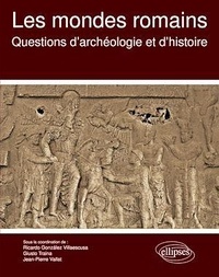 Ricardo Gonzalez-Villaescusa et Giusto Traina - Les mondes romains - Questions d'archéologie et d'histoire.