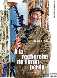 Ricardo Leite - A la recherche du Tintin perdu - Une fantaisie autobiographique.