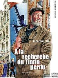 Ricardo Leite - A la recherche du Tintin perdu - Une fantaisie autobiographique.