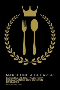 Marketing a la Carta: Estrategias Digitales para Restaurantes que Quieren Destacar