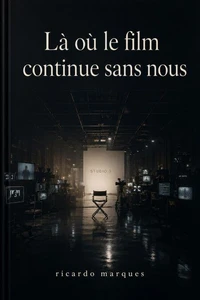 Là où le film continue sans nous