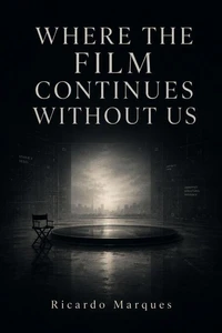 Where the Film Continues Without Us