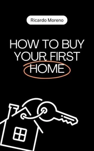 How to Buy Your First Home