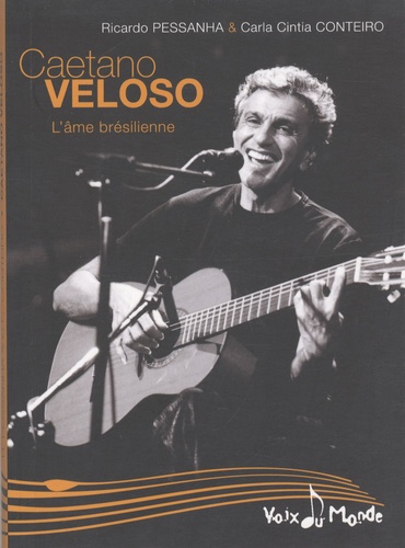 Ricardo Pessanha - Caetano Veloso - L'âme brésilienne.