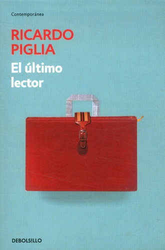 Ricardo Piglia - El Ultimo Lector.