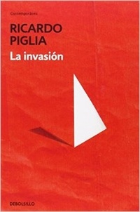Ricardo Piglia - La invasion.