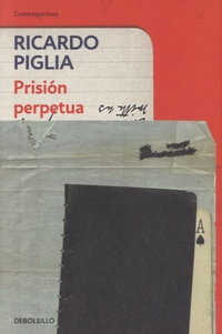 Ricardo Piglia - Prision perpetua.