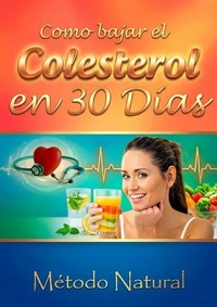Como bajar el Coleterol en 30 diass