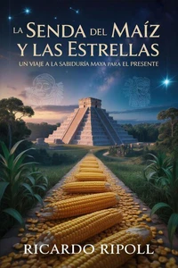 La Senda del Maíz y las Estrellas