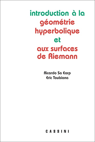 Ricardo Sa Earp et Eric Toubiana - Introduction à la géométrie hyperbolique et aux surfaces de Riemann.