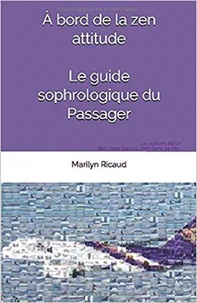 À bord de la zen attitude - Le guide sophrologique du Passager