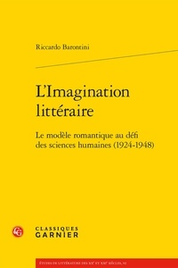 Riccardo Barontini - L'imagination littéraire - Le modèle romantique au défi des sciences humaines (1924-1948).