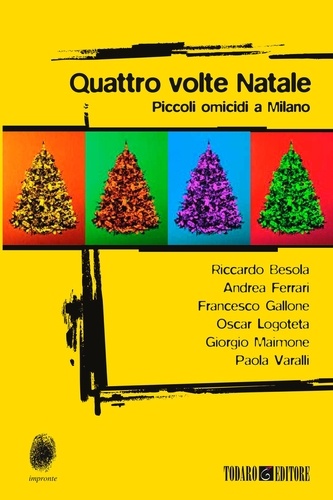 Riccardo Besola et Andrea Ferrari - Quattro volte Natale - Piccoli omicidi a Milano.