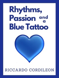  Riccardo Cordileon - Rhythms, Passion and a Blue Tattoo.