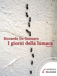 Riccardo De Gennaro - I giorni della lumaca.