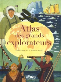Riccardo Francaviglia et Margherita Sgarlata - Atlas des grands explorateurs.