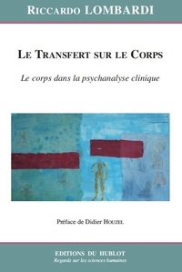 Riccardo Lombardi - Le transfert sur le corps - Le corps dans la psychanalyse clinique.