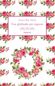 Riccardo Mainetti et Louisa May Alcott - Una ghirlanda per ragazze.