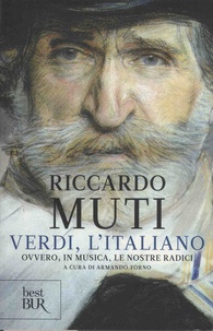 Riccardo Muti et Armando Torno - Verdi l'Italiano - Ovvero, in musica, le nostre radici.