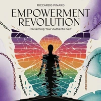 "Empowerment Revolution: Reclaiming Your Authentic Self"