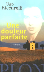 Une douleur parfaite