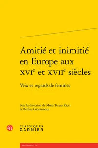 Amitié et inimitié en Europe aux XVIe et XVIIe siècles