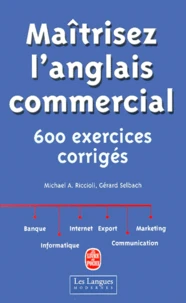 Maitrisez L'Anglais Commercial. 600 Exercices Corriges