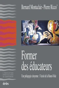 Former Des Educateurs. Une Pedagogie Citoyenne : L'Ecole De La Haute-Folie