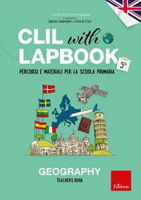 CLIL with LAPBOOK - GEOGRAPHY - Teacher's book - Classe quinta