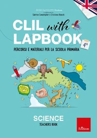 CLIL with LAPBOOK - SCIENCE - Teacher's book - Classe quarta