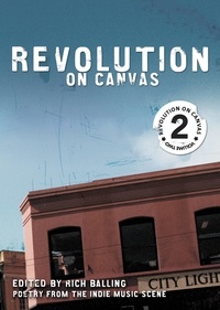 Rich Balling - Revolution on Canvas, Volume 2 - Poetry from the Indie Music Scene.
