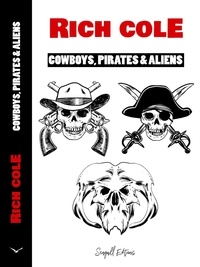  Rich Cole - Cowboys, Pirates &amp; Aliens - Cowboy Pirates &amp; Aliens, #1.