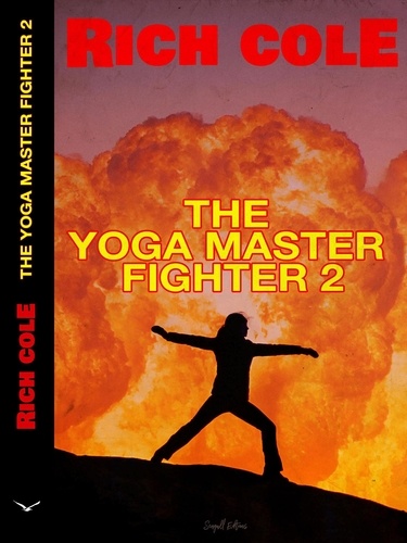  Rich Cole - The Yoga Master Fighter 2 - Yoga Master Fighter, #2.