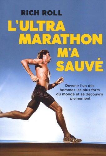 L'ultra marathon m'a sauvé