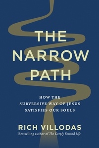 Rich Villodas - The Narrow Path - How the Subversive Way of Jesus Satisfies Our Souls.